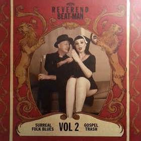 REVEREND BEAT-MAN - Surreal Folk Blues Gospel Trash Vol. 2