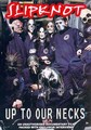 SLIPKNOT - UP TO OUR NECKS  (DVD)