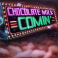 COCOLATE MILK - Comin'