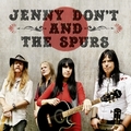 JENNY DON'T AND THE SPURS - Jenny Don't And The Spurs